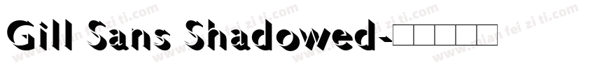 Gill Sans Shadowed字体转换